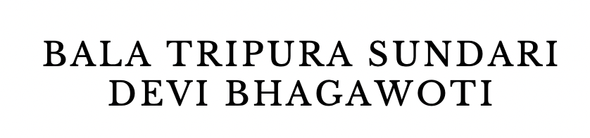 Bala Tripura Sundari Devi Bhagawoti